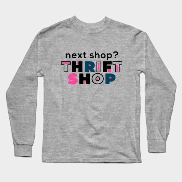 Thrifting Shop Long Sleeve T-Shirt by akazvaka